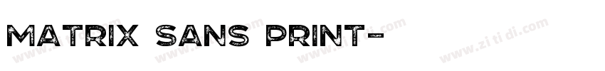 Matrix Sans Print字体转换 Matrix Sans Print字体转换